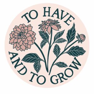 To Have and To Grow